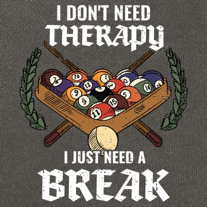 I DonT Need Therapy I Just Need A Break Billiards Snooker Gift Cotton Canvas Backpack