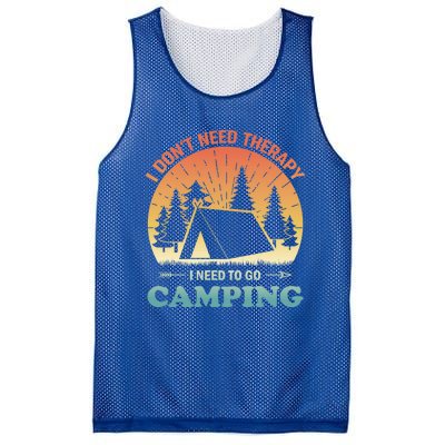 I Dont Need Therapy I Just Need To Go Camping Camper Gift Mesh Reversible Basketball Jersey Tank