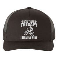 I Dont Need Therapy I Have A Bike Gift Funny Cycling Yupoong Adult 5-Panel Trucker Hat