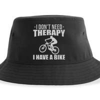 I Dont Need Therapy I Have A Bike Gift Funny Cycling Sustainable Bucket Hat