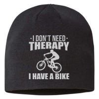 I Dont Need Therapy I Have A Bike Gift Funny Cycling Sustainable Beanie