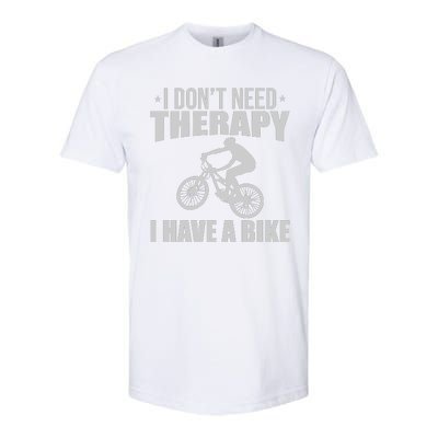 I Dont Need Therapy I Have A Bike Gift Funny Cycling Softstyle® CVC T-Shirt