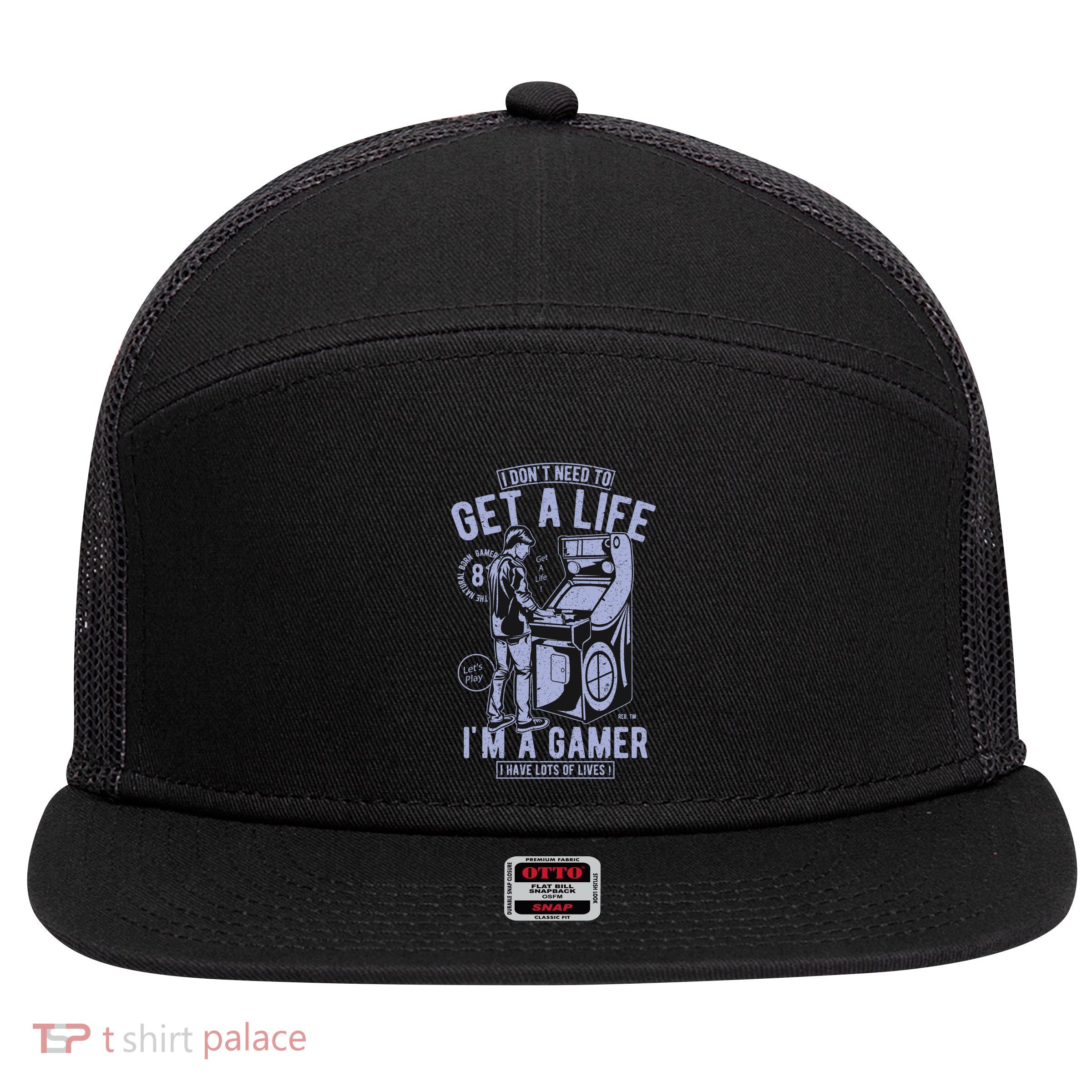 I DonT Need To Get A Life IM A Gamer I Have Lots Of Lives Cute Gift 7 Panel Mesh Trucker Snapback Hat