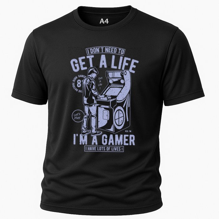 I DonT Need To Get A Life IM A Gamer I Have Lots Of Lives Cute Gift Cooling Performance Crew T-Shirt