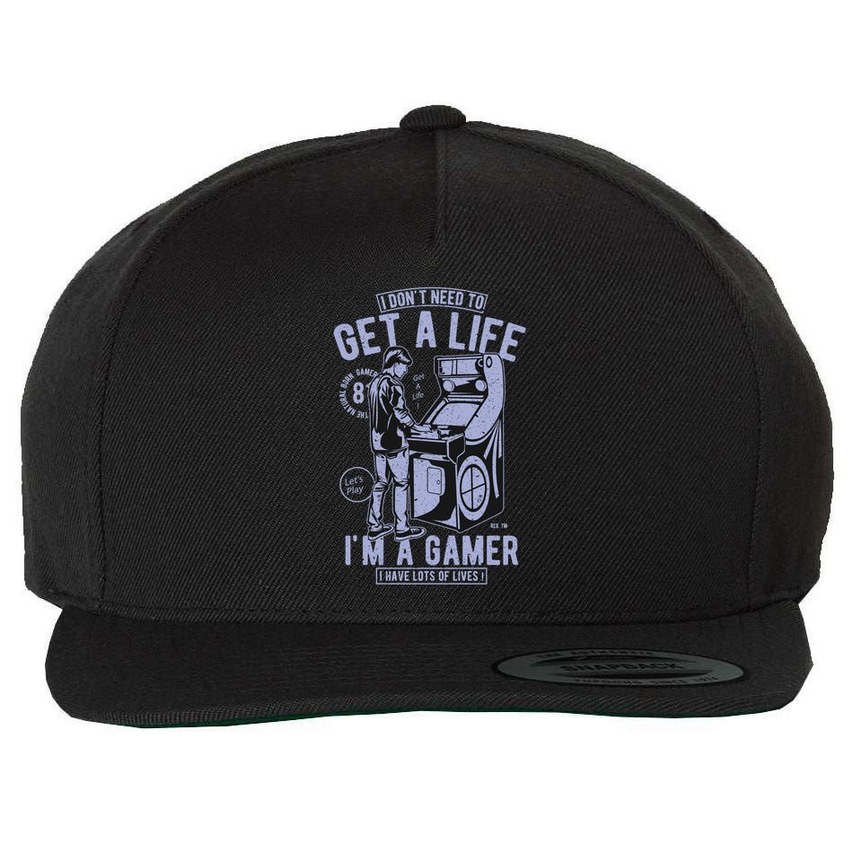I DonT Need To Get A Life IM A Gamer I Have Lots Of Lives Cute Gift Wool Snapback Cap