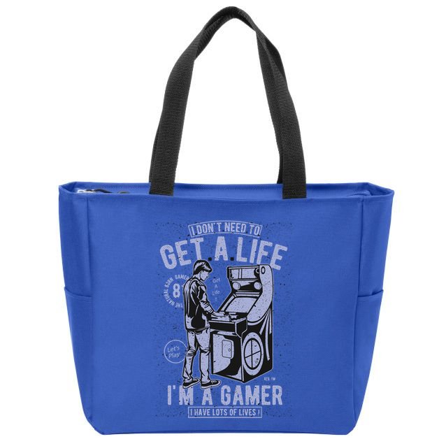 I DonT Need To Get A Life IM A Gamer I Have Lots Of Lives Cute Gift Zip Tote Bag
