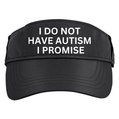 I Do Not Have Autism I Promise Funny Sayings Adult Drive Performance Visor