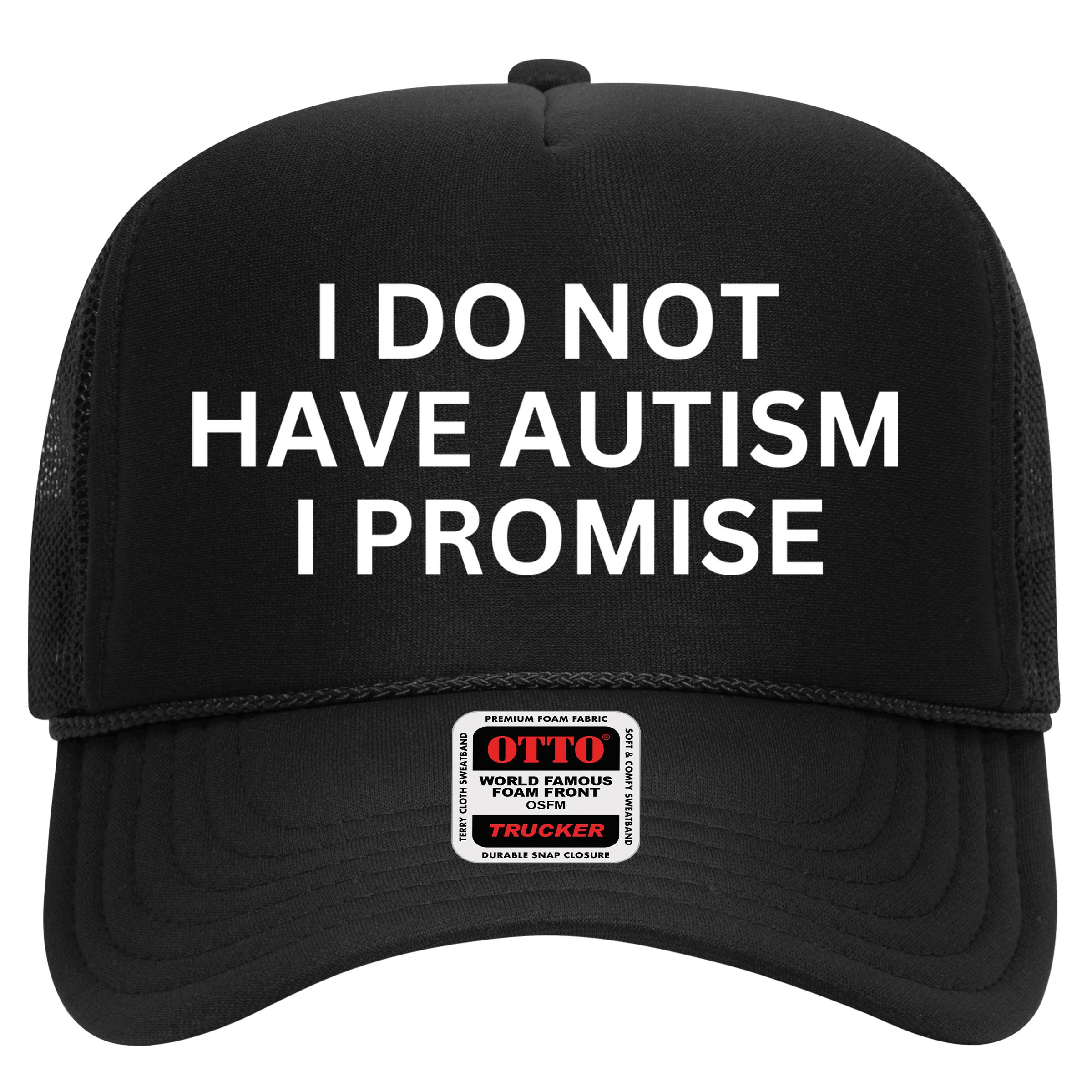 I Do Not Have Autism I Promise Funny Sayings Hat