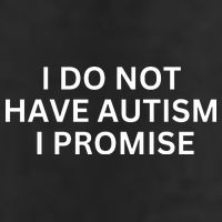 I Do Not Have Autism I Promise Funny Sayings Microfiber Hand Towel