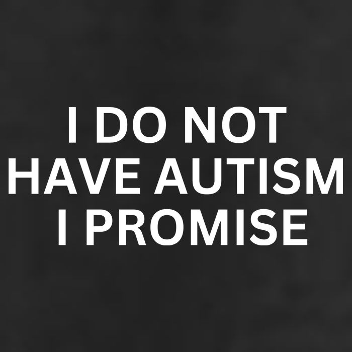 I Do Not Have Autism I Promise Funny Sayings Microfiber Hand Towel