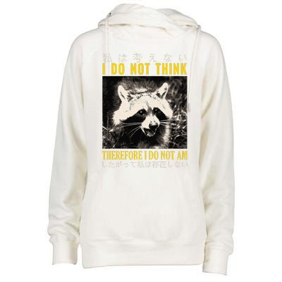 I Do Not Think Therefore I Do Not Am Japanese Raccoon Womens Funnel Neck Pullover Hood