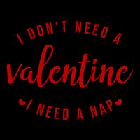 I DonT Need A Valentine I Need A Nap Funny Valentines Day Mug