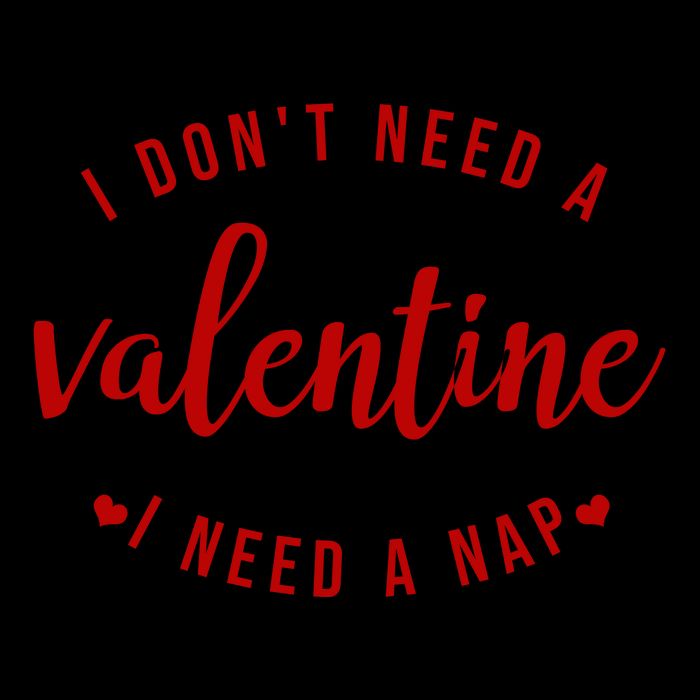 I DonT Need A Valentine I Need A Nap Funny Valentines Day Mug