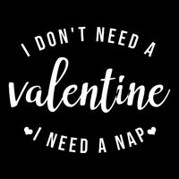 I DonT Need A Valentine I Need A Nap Funny Valentines Day Drawstring Bag