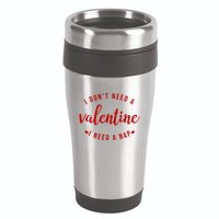 I DonT Need A Valentine I Need A Nap Funny Valentines Day 16oz Travel Tumbler