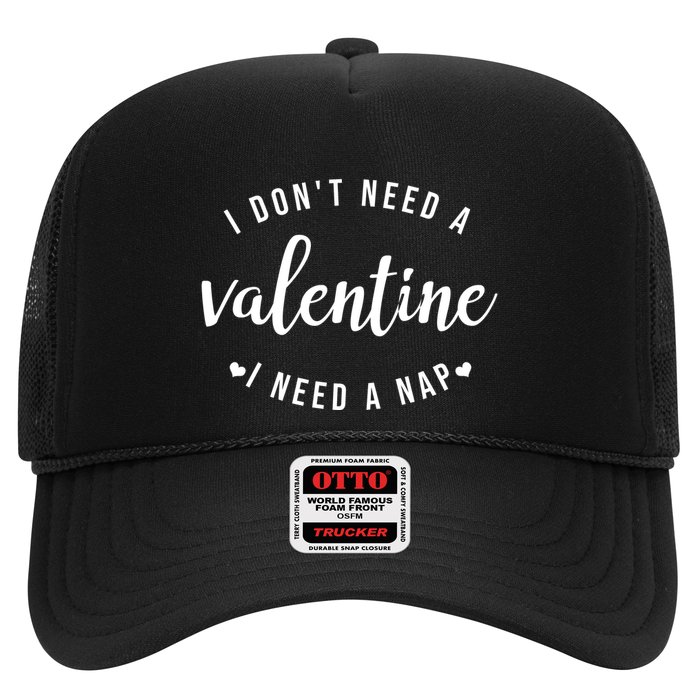 I DonT Need A Valentine I Need A Nap Funny Valentines Day Trucker Hat