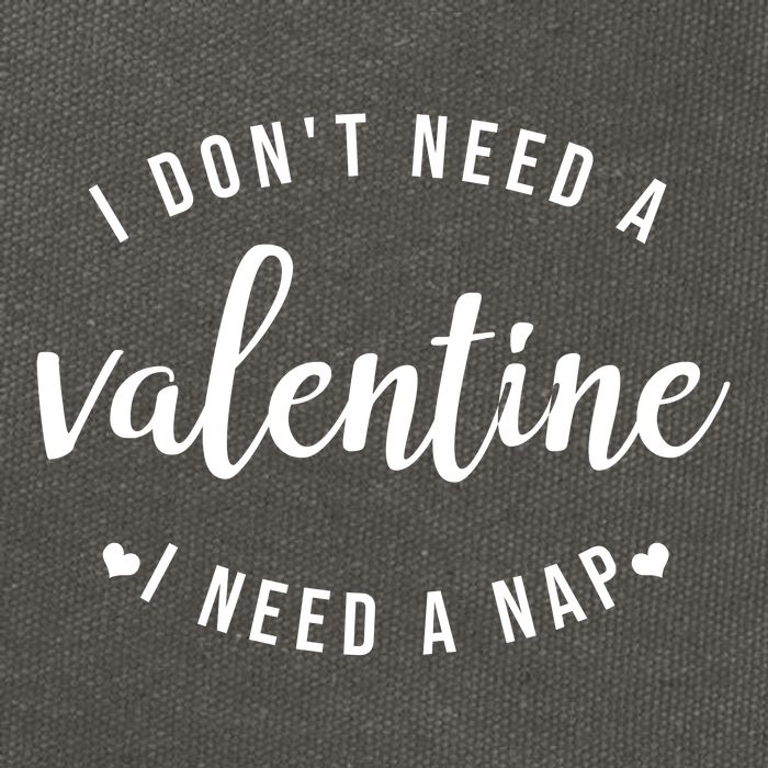I DonT Need A Valentine I Need A Nap Funny Valentines Day Cotton Canvas Backpack