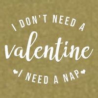 I DonT Need A Valentine I Need A Nap Funny Valentines Day Garment-Dyed Women's Muscle Tee