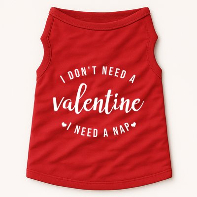 I DonT Need A Valentine I Need A Nap Funny Valentines Day Doggie Tank