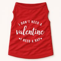 I DonT Need A Valentine I Need A Nap Funny Valentines Day Doggie Tank