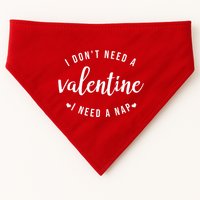 I DonT Need A Valentine I Need A Nap Funny Valentines Day USA-Made Doggie Bandana