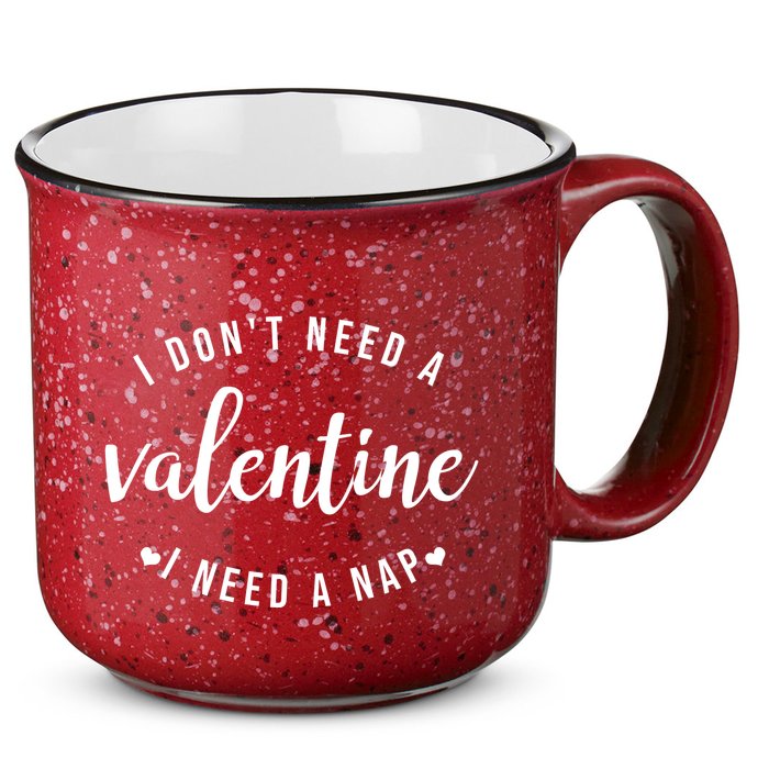I DonT Need A Valentine I Need A Nap Funny Valentines Day 15oz Campfire Ceramic Mug