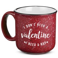 I DonT Need A Valentine I Need A Nap Funny Valentines Day 15oz Campfire Ceramic Mug