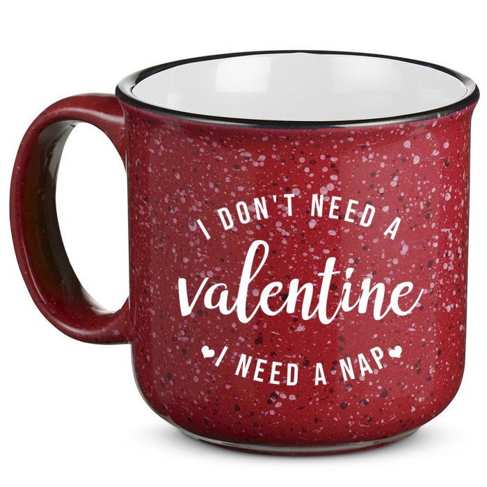 I DonT Need A Valentine I Need A Nap Funny Valentines Day 15oz Campfire Ceramic Mug