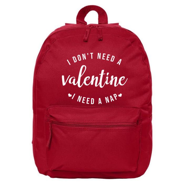 I DonT Need A Valentine I Need A Nap Funny Valentines Day 16 in Basic Backpack