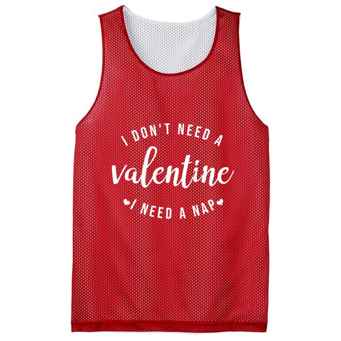 I DonT Need A Valentine I Need A Nap Funny Valentines Day Mesh Reversible Basketball Jersey Tank