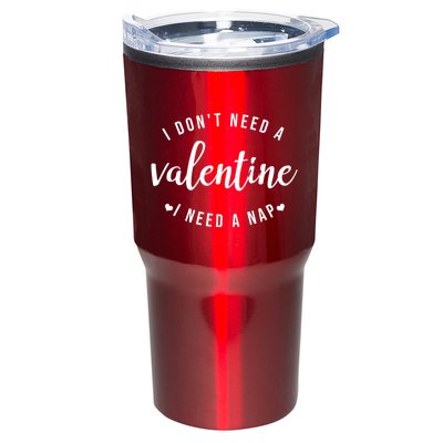 I DonT Need A Valentine I Need A Nap Funny Valentines Day Tumbler