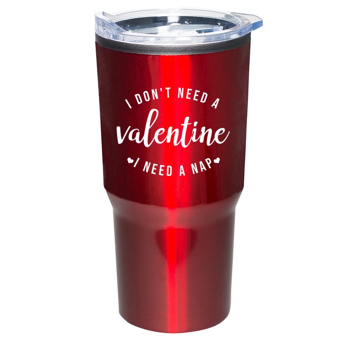 I DonT Need A Valentine I Need A Nap Funny Valentines Day Tumbler