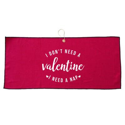 I DonT Need A Valentine I Need A Nap Funny Valentines Day Large Microfiber Waffle Golf Towel