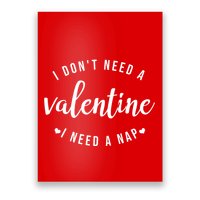 I DonT Need A Valentine I Need A Nap Funny Valentines Day Poster