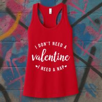 I DonT Need A Valentine I Need A Nap Funny Valentines Day Womens Tank Top