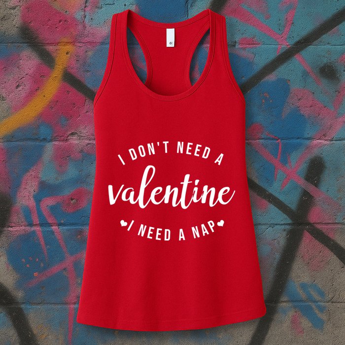 I DonT Need A Valentine I Need A Nap Funny Valentines Day Womens Tank Top