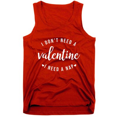 I DonT Need A Valentine I Need A Nap Funny Valentines Day Tank Top