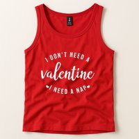 I DonT Need A Valentine I Need A Nap Funny Valentines Day Tank Top