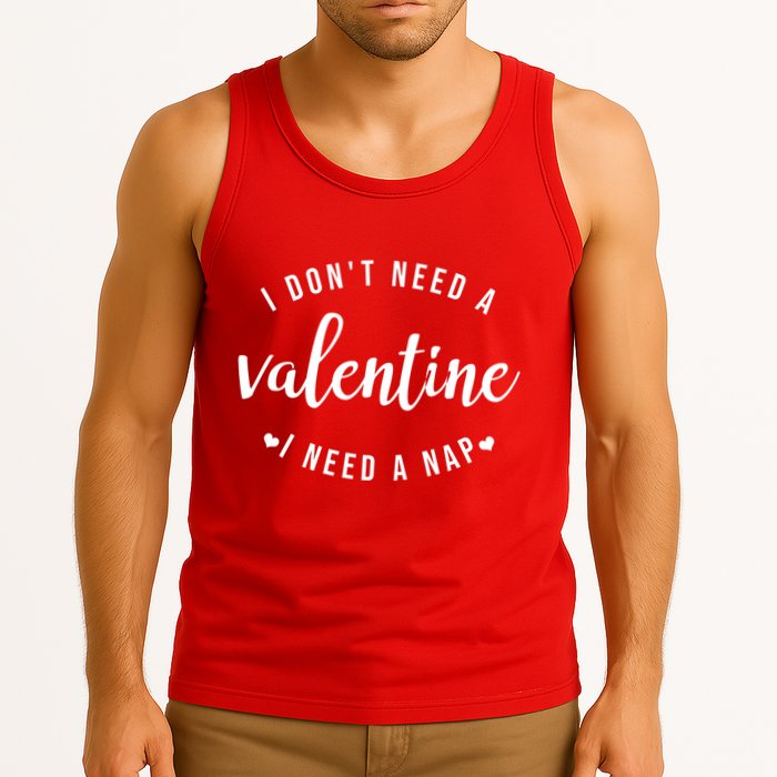 I DonT Need A Valentine I Need A Nap Funny Valentines Day Tank Top