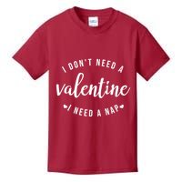 I DonT Need A Valentine I Need A Nap Funny Valentines Day Kids T-Shirt