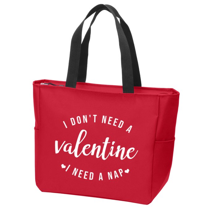 I DonT Need A Valentine I Need A Nap Funny Valentines Day Zip Tote Bag