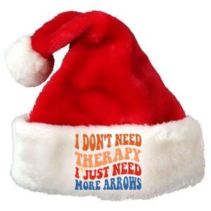 I DonT Need Therapy I Just Need More Arrows Archery Lovers Premium Christmas Santa Hat