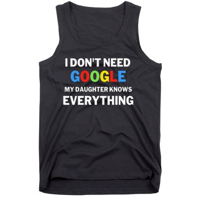 I Don't Need Google My Daughter Knows Everything  Funny  Tank Top