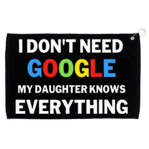 I Don't Need Google My Daughter Knows Everything  Funny  Grommeted Golf Towel