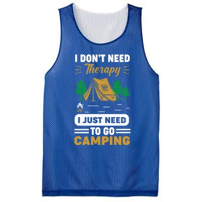 I Dont Need Therapy I Just Need To Go Camping Cute Gift Mesh Reversible Basketball Jersey Tank