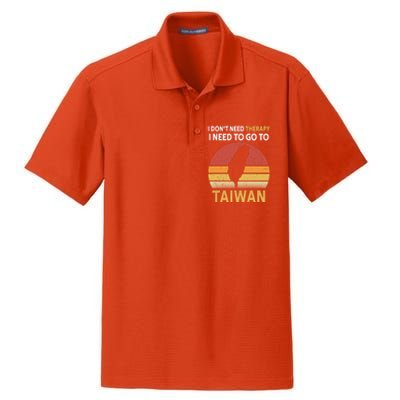 I Don't Need Therapy I Just Need To Go To Taiwan Funny Gift Great Gift Dry Zone Grid Polo