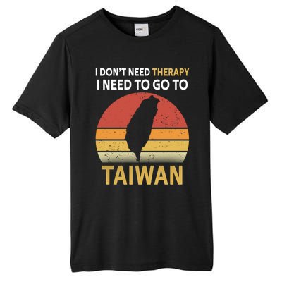 I Don't Need Therapy I Just Need To Go To Taiwan Funny Gift Great Gift Tall Fusion ChromaSoft Performance T-Shirt