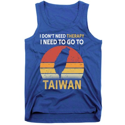 I Don't Need Therapy I Just Need To Go To Taiwan Funny Gift Great Gift Tank Top