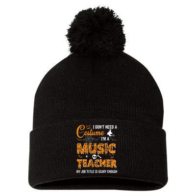 I Dont Need A Costume Im A Music Teacher Halloween Gift Pom Pom 12in Knit Beanie