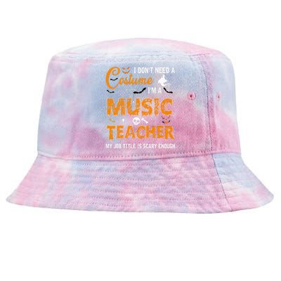 I Dont Need A Costume Im A Music Teacher Halloween Gift Tie-Dyed Bucket Hat